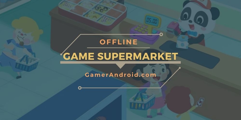 10 Game  Supermarket Offline Android Belanja di  Mall  2022