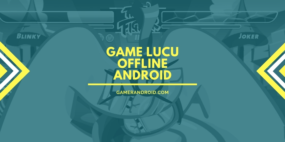 Game Lucu Offline Android Unik Seru 2021 (Bikin Kocak Ngakak)