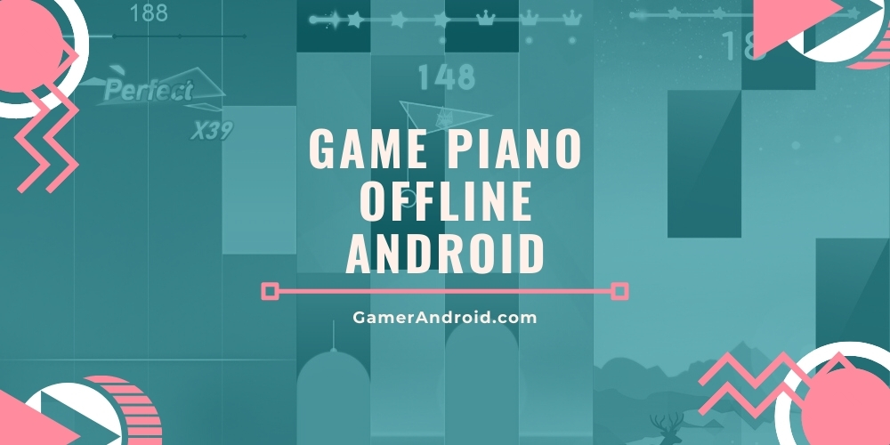 Game Piano Terbaik Offline Android Gratis (TERBARU 2022)